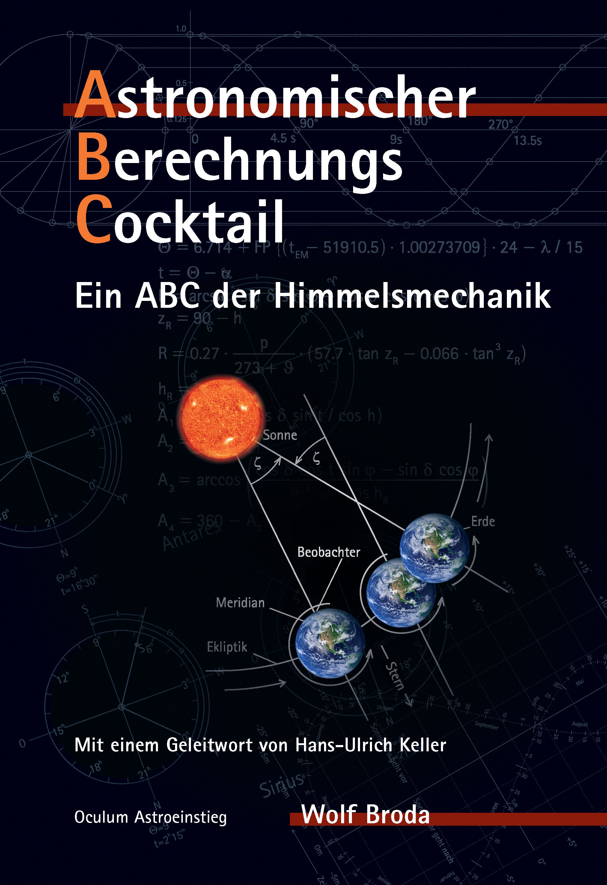 Astronomischer Berechnungs-Cocktail, Ein ABC der Himmelsmechanik